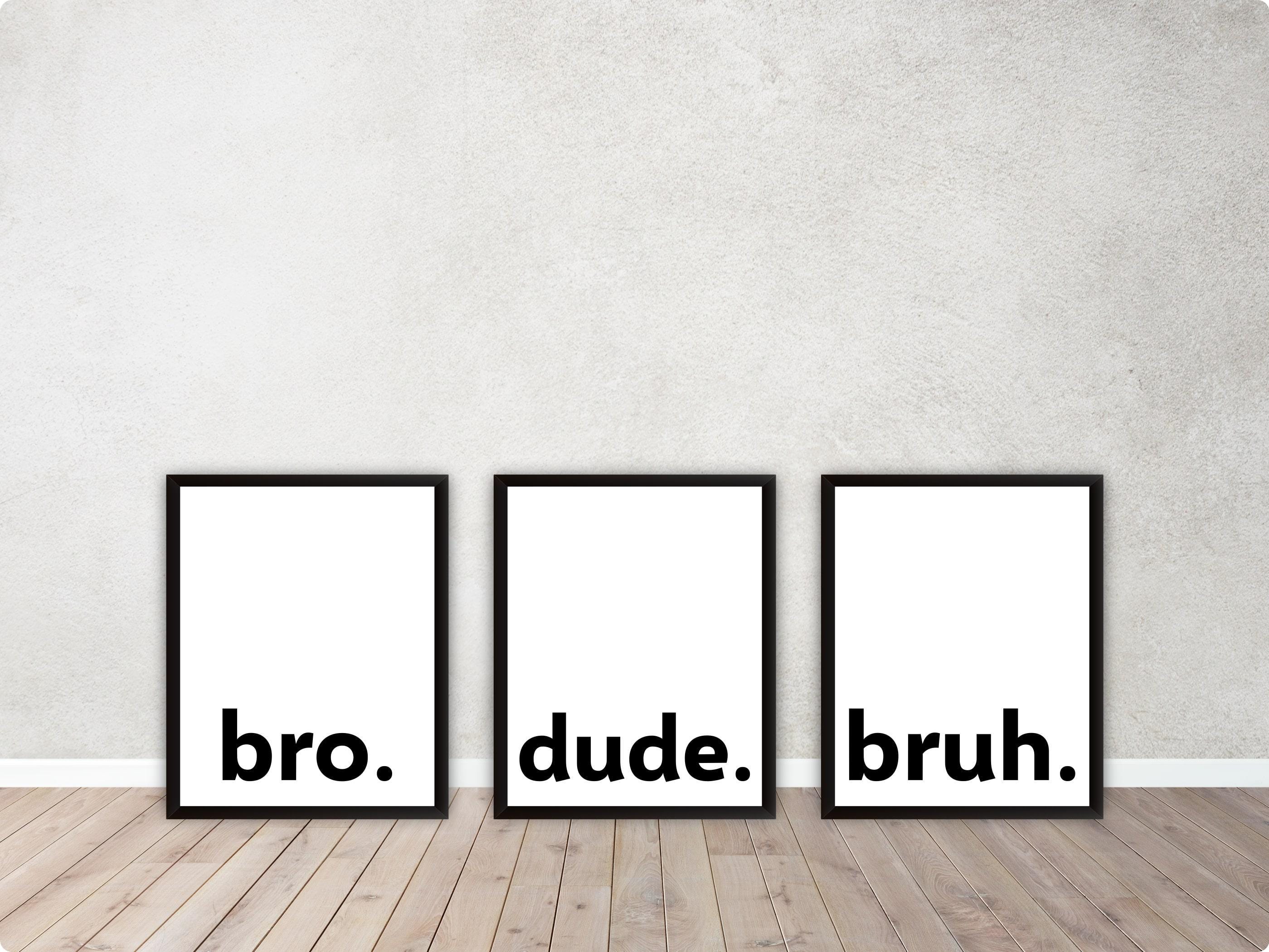 Bro. Dude. Boys Room Wall Decor, DIY Printable Set, Teenage Boy Funny Prints, Monochrome Decor, Black and White, Digital Print