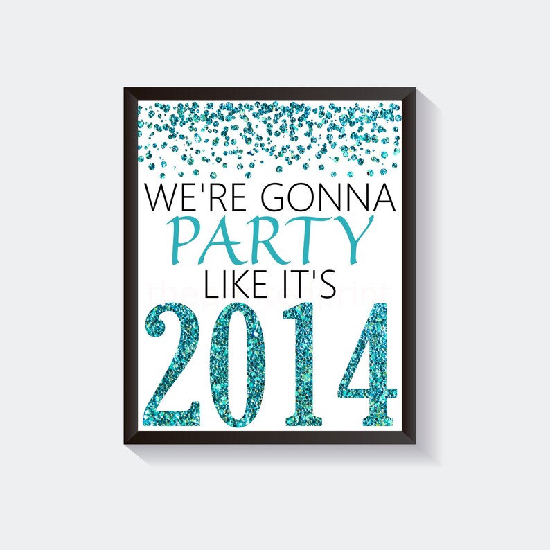5 Years Turquoise Birthday Party Decoration Turquoise Glitter Decor 5th Birthday Sign We/'re Gonna Party Like It/'s 2014 5th Anniversary