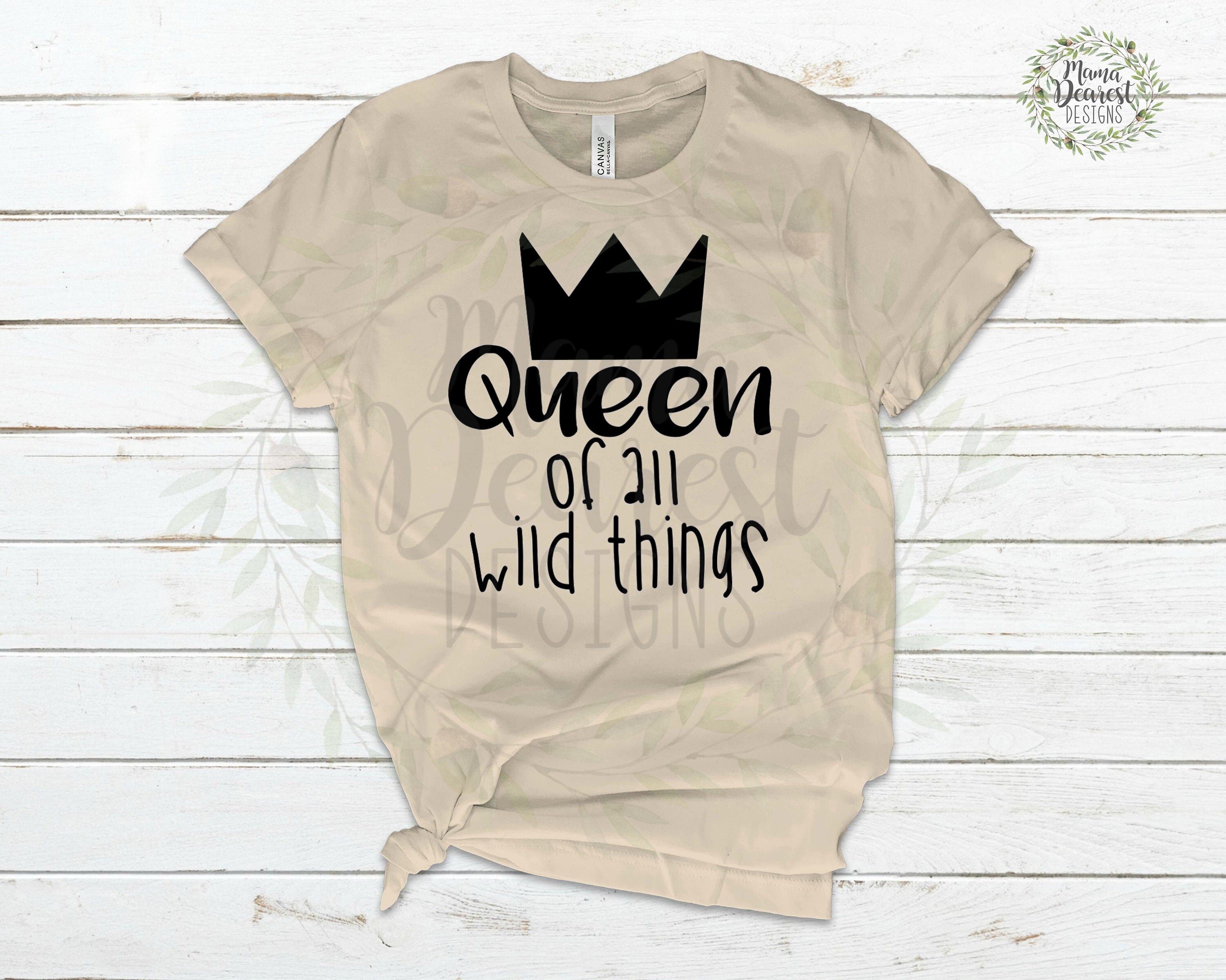 Download Queen Of All Wild Things Mom Life Svg Where The Wild Etsy