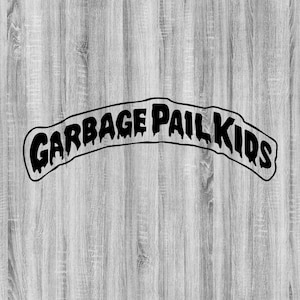 May include: Black and white graphic of the text "Garbage Pail Kids" in a dripping font style.
