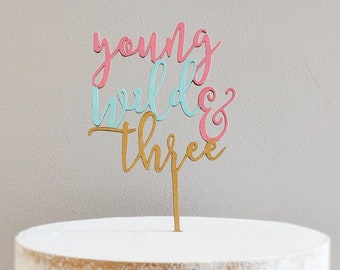 Young Wild and Three Cake Topper - Birthday Cake Topper - Young Wild and 3 Birthday Party - Young Wild and 3 - Young Wild and Three Birthday