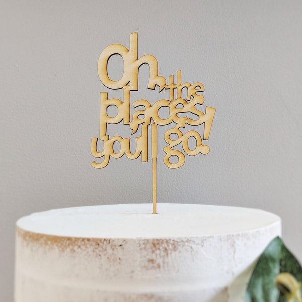 Oh, the Places You'll Go Cake Topper - Birthday Cake Topper - Birthday Cake - 18th Birthday - Graduation Cake Topper - Class of 2024