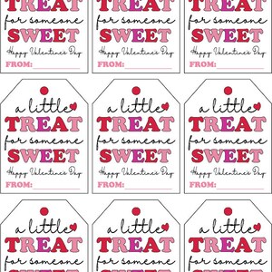 May include: Nine white gift tags with a red heart and a red dot at the top. Each tag has the text "a little TREAT for someone SWEET Happy Valentine's Day" in red and pink. There is a space to write "FROM:" on each tag.