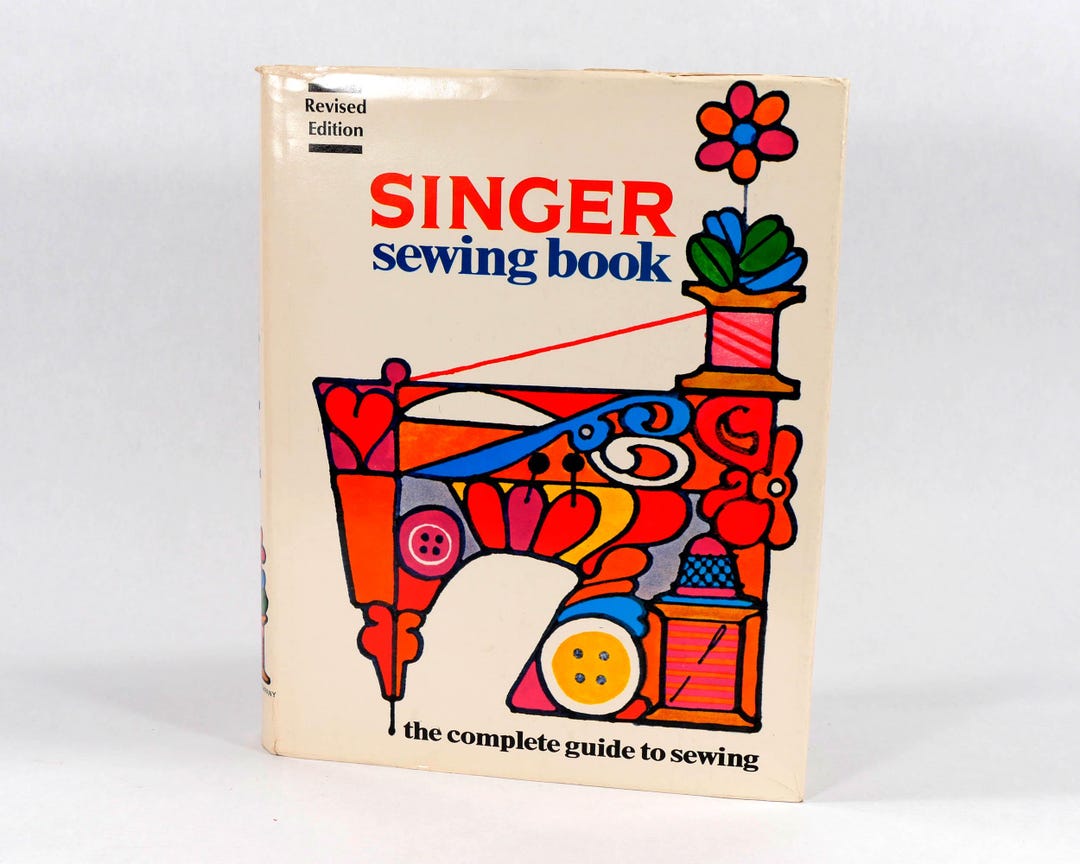 Singer Pattern Book Vintage 1972 Singer Sewing Book - Hardcover - Complete Guide to Sewing ...