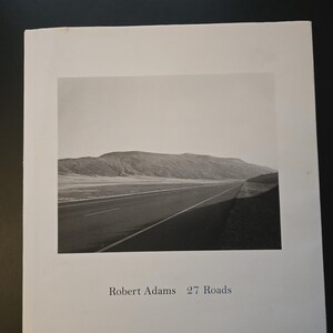 Robert Adams &quot;27 Roads&quot; Hardcover with Dust Jacket, Fraenkel Gallery, 2018, Stunning Black and White Photography