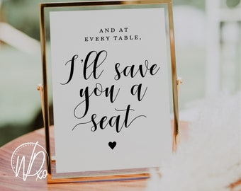 And At Every Table, I'll Save You A Seat | Printable Sign |  Instant Download JPEG+ PDF Files | 2 Sizes: 5x7+8x10 | For Wedding | Theme 3