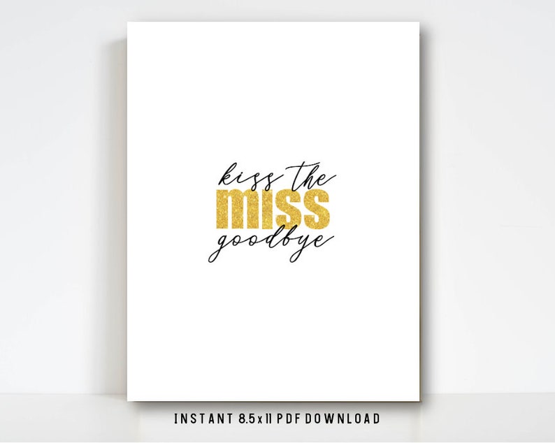 Kiss The Miss Goodbye PRINTABLE Instant Download For | Etsy