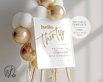 May include: A white framed sign with gold text that reads "hello thirty" and "Welcome to Stephanie's 30th Birthday". The sign is on an easel, with gold and white balloons in the background. The sign is an editable template with three size options.