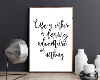 life is either a daring adventure or nothing, digital quotes, digital prints,