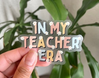 In My Teacher Era Clear Sticker, dishwasher safe/waterproof