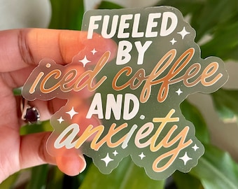 Iced Coffee & Anxiety Sticker: Clear Matte Waterproof Vinyl