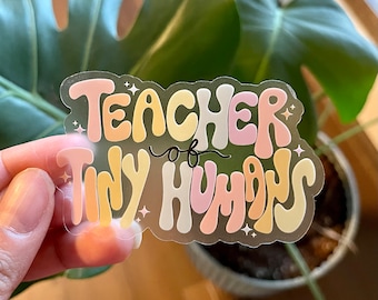 Teacher of Tiny Humans Vinyl Sticker: Waterproof Laptop Decal