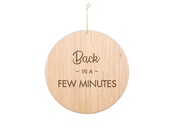 'BACK IN 2 MINS' MINUTES SHOP HANGING SIGN WINDOW ANY COLOUR DOOR 