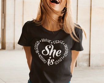 She is brave fierce inspired loved chosen blessed  - Powerful woman, women strength, encourage women, gift for woman, survivor, tshirt