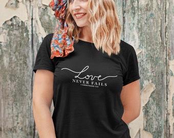 Love never fails - 1 Corinthians 13:8 - Women's Christian T-Shirt
