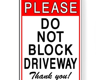 "PLEASE DO NOT BLOCK DRIVEWAY" metal sign 9"x12" choice of colors