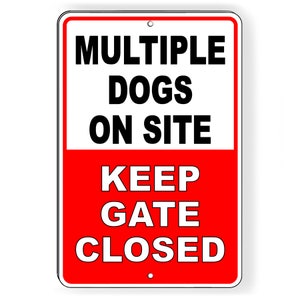 dogページ Multiple Dogs on Site Keep Gate Closed Sign / Decal Beware