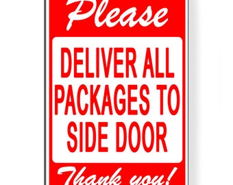 May include: Red and white sign with the text "Please Deliver All Packages To Side Door Thank You!"