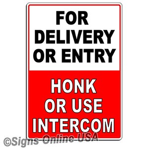 May include: Red and white sign with the text "FOR DELIVERY OR ENTRY HONK OR USE INTERCOM" and the copyright information "©Signs-Online-USA" at the bottom.
