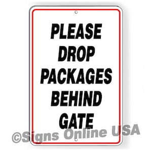 Please Drop Packages Behind Gate Sign / Decal   /  SI017 deliver deliveries mail / Magnetic Sign