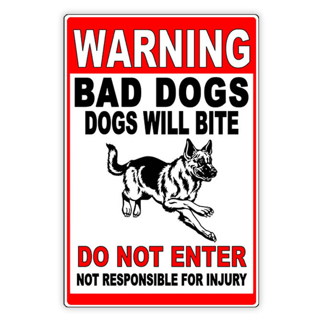 Beware of Dogs Do Not Enter Bad Dogs Dogs Will Bite Do Not Enter