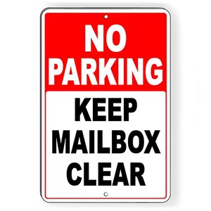 May include: A rectangular red and white sign with the words "NO PARKING" at the top, and "KEEP MAILBOX CLEAR" at the bottom. The sign has a red border and two small holes for mounting.