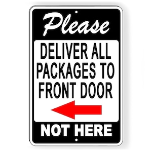 Deliver Packages To Front Door Arrow Left Not Here Sign / Decal   /  notice delivery SI211 / Magnetic Sign