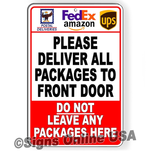 Deliver Packages to Front Door Do Not Leave Here Metal Sign