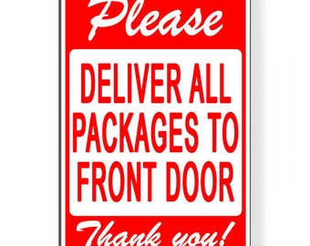 May include: Red and white sign with the text "Please deliver all packages to front door. Thank you!"