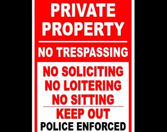 Private Property No Trespassing Loitering Police Will Be Called Sign / Decal   /  SPP10 / Magnetic Sign