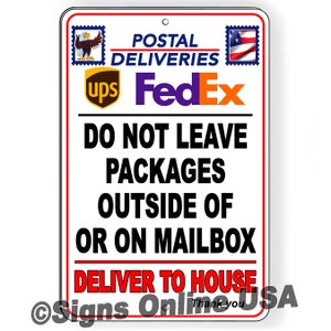 Do Not Leave Packages Outside Of Or On Mailbox Deliver To House Metal Sign / Magnetic Sign / Decal  SI480 / Package Delivery