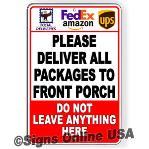 Please Deliver All Packages To Front Porch Do Not Leave Anything Here Sign / Decal  SI258 / Magnetic Sign / Delivery Driver