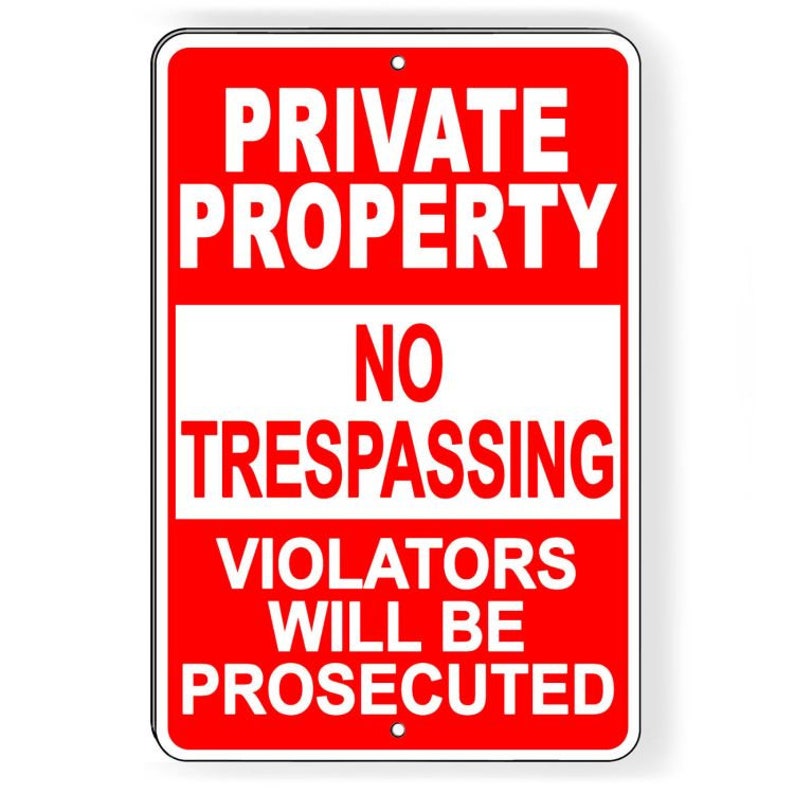 Private Property No Trespassing Violators Will Be Prosecuted Sign ...