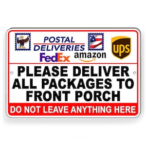 Please Deliver All Packages To Front Porch Do Not Leave Anything Here Sign / Decal  SI539 / Magnetic Sign Delivery Driver