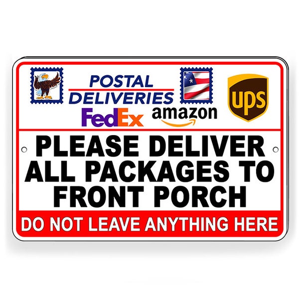 Please Deliver All Packages To Front Porch Do Not Leave Anything Here Sign / Decal  SI539 / Magnetic Sign Delivery Driver