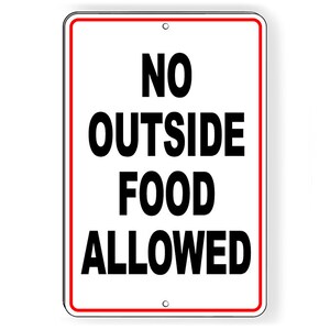 No Outside Food Allowed Sign / Decal   /  attention SI198 / Magnetic Sign