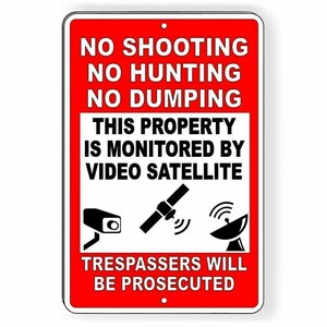 No hunting no shooting no dumping satellite surveillance Sign / Decal  security s042 / Magnetic Sign