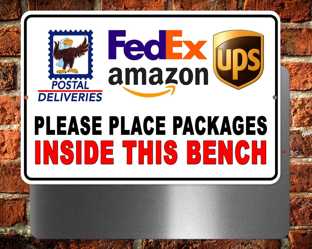 Delivery Instructions Please Place Packages in Bench Metal Sign ...