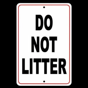 Do not litter no littering Sign / Decal  security metal warning trash dumping sl004 / Magnetic Sign