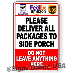 Deliver All Packages To Side Porch Porch Aluminum Sign / Magnetic Sign / Decal  SEI409 / Package Delivery Driver Instructions