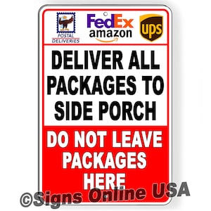 Please Deliver All Packages To Side Porch Do Not Leave Anything Here Sign / Decal  SI511 / Magnetic Sign Delivery Driver