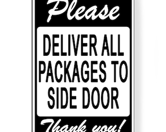 May include: Black and white sign with the text "Please Deliver All Packages To Side Door Thank You!"