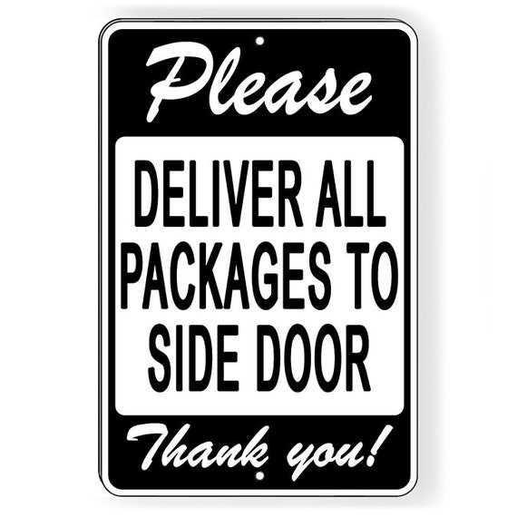 Please Deliver All Packages To Side Door Metal Sign 5 Sizes Etsy