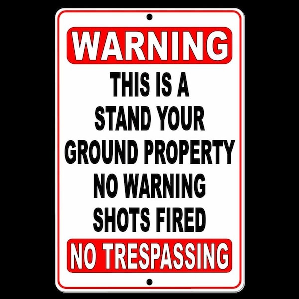 Warning This Is A Stand Your Ground Property No Warning Shots Fired Sign / Decal   /  SSG007 / Magnetic Sign