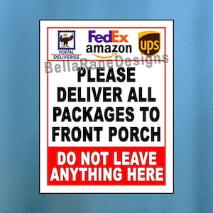 Puede incluir: Un letrero rectangular con fondo blanco y bordes rojos. El letrero tiene texto que dice: "POR FAVOR, ENTREGUE TODOS LOS PAQUETES EN EL PORCHE DELANTERO. NO DEJE NADA AQUÍ." Se ven los logotipos de FedEx, Amazon y UPS.