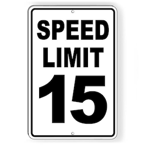 Speed Limit 15 Metal Sign / Magnetic Sign / Decal   /  Mph Slow Warning Traffic Enforced SW013
