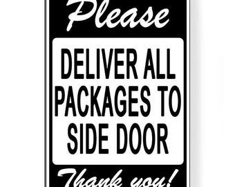 May include: Black and white sign with the text "Please Deliver All Packages To Side Door Thank You!"