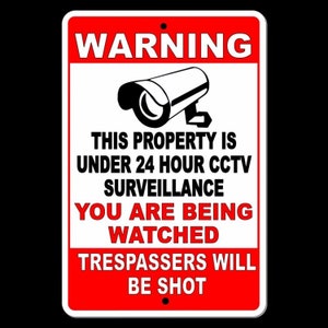 Property Under 24 Hour CCTV Surveillance You Are Watched Trespassers Will Be Shot Sign / Decal  S40 / Magnetic Sign