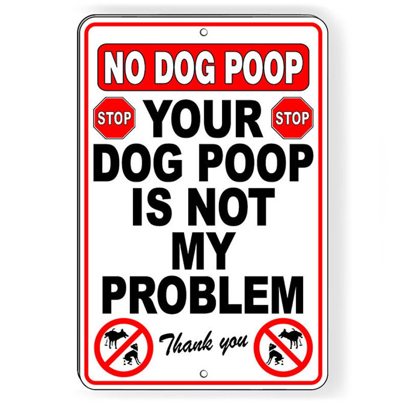 No Dog Poop Your Dog Poop is Not My Problem Sign / Decal / Etsy