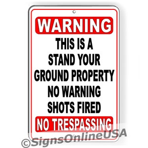 Warning This Is A Stand Your Ground Property No Warning Shots Fired Sign / Decal  SSG007 / Magnetic Sign